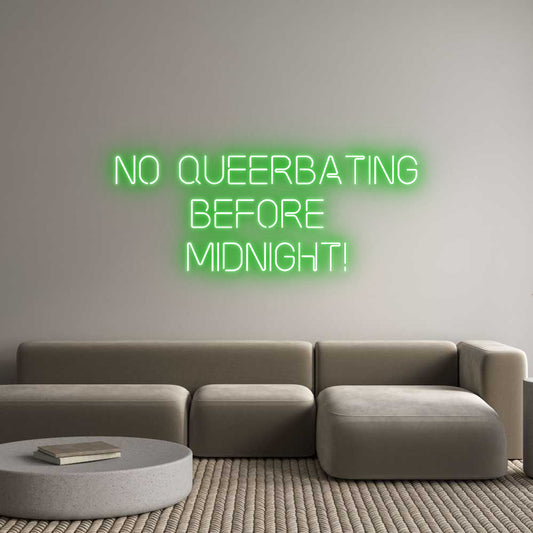 Custom Neon: No Queerbatin...