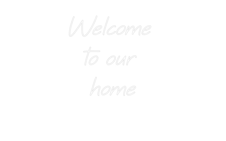 Custom Neon: Welcome 
to ...
