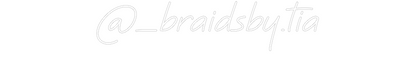 Custom Neon: @_braidsby.tia