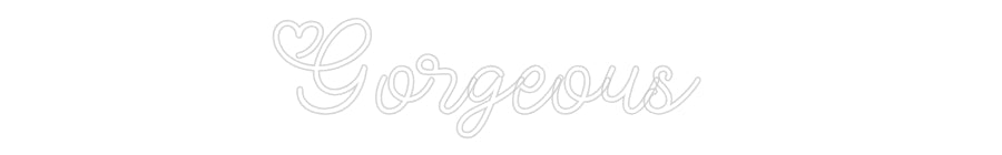 Custom Neon: Gorgeous